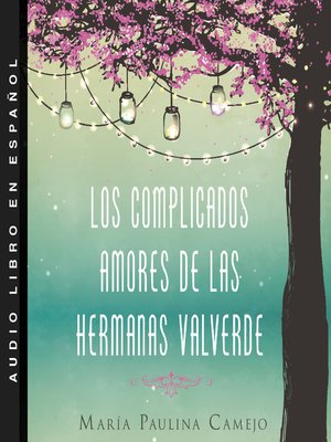 cover image of complicados amores de las hermanas Valverde